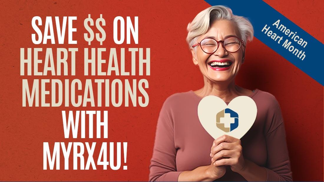 Save $$ on Heart Health Medications with MyRx4U!